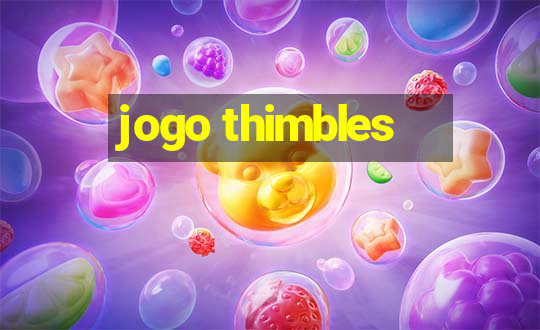 jogo thimbles