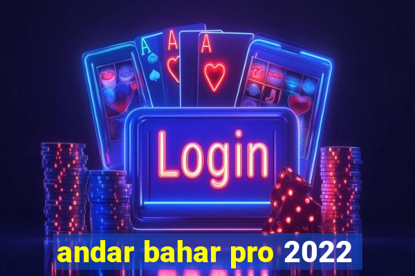 andar bahar pro 2022