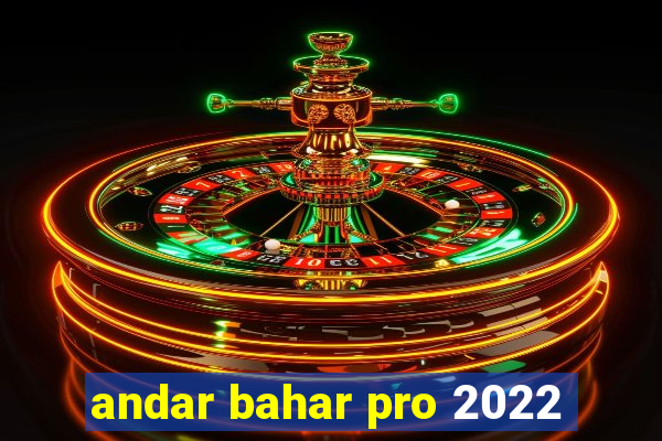 andar bahar pro 2022