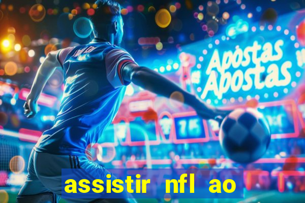 assistir nfl ao vivo multicanais