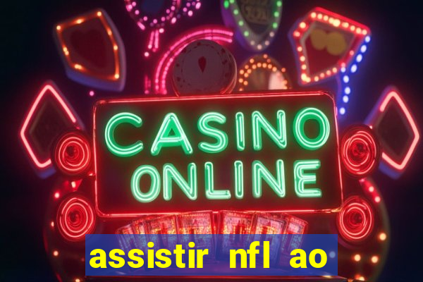 assistir nfl ao vivo multicanais