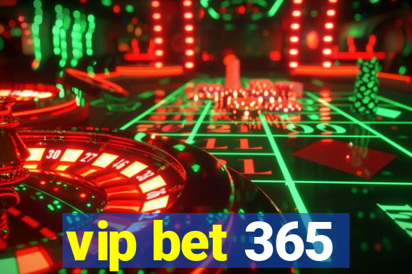 vip bet 365