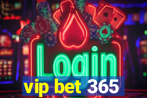 vip bet 365