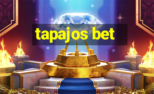 tapajos bet