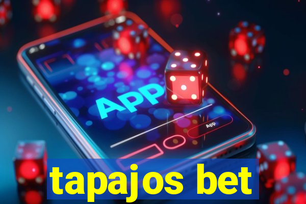 tapajos bet