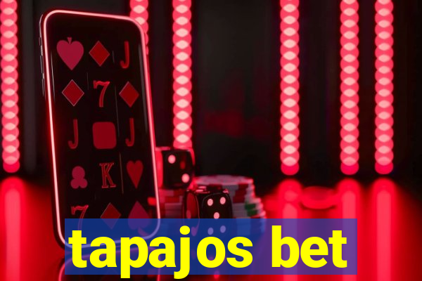 tapajos bet