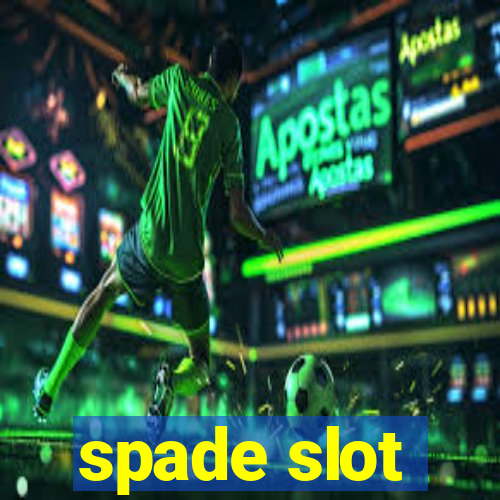 spade slot