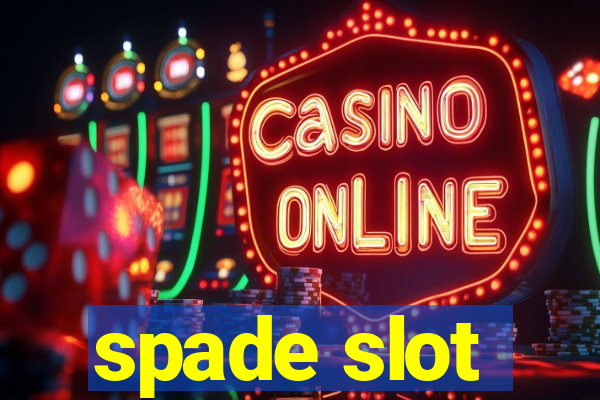 spade slot