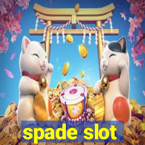 spade slot