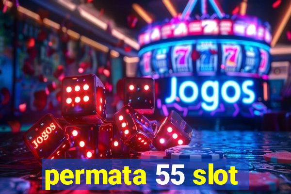 permata 55 slot