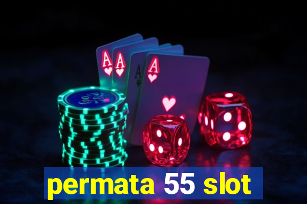 permata 55 slot