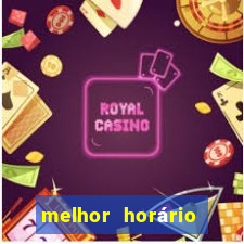 melhor horário para jogar fortune tiger noite