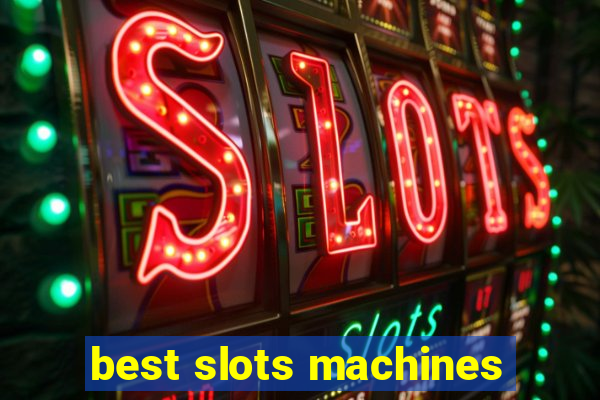 best slots machines