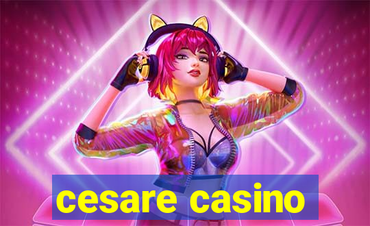 cesare casino