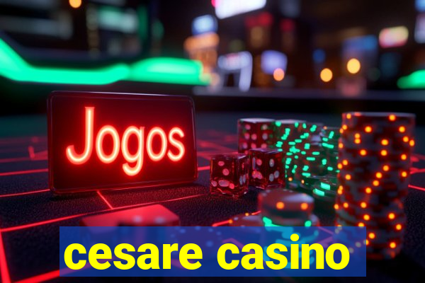 cesare casino