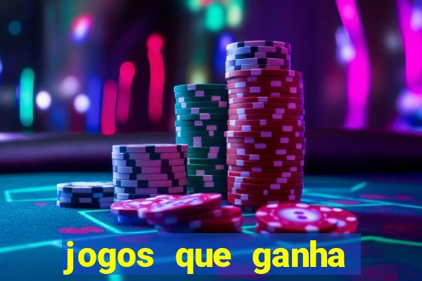 jogos que ganha dinheiro de verdade de gra?a