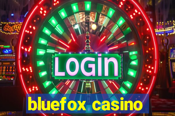 bluefox casino