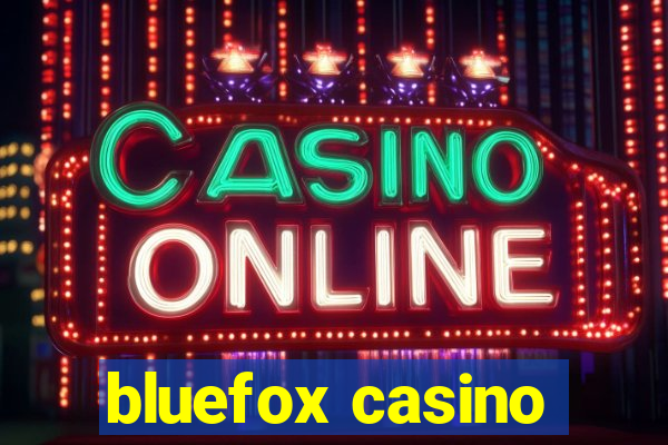 bluefox casino