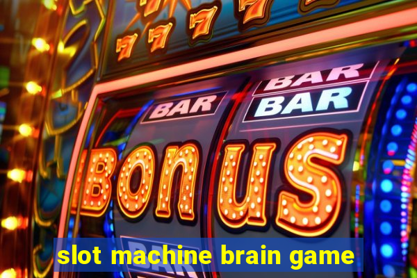 slot machine brain game