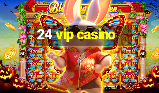 24 vip casino