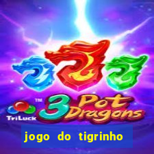 jogo do tigrinho que depositar 1 real