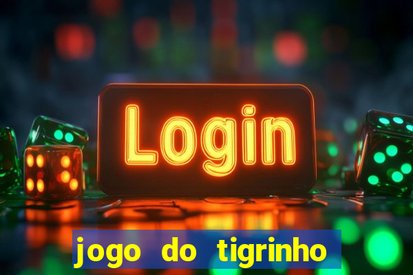 jogo do tigrinho que depositar 1 real