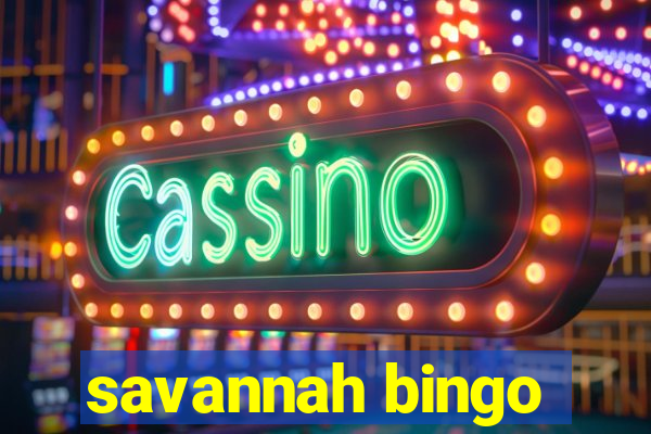 savannah bingo