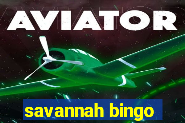 savannah bingo