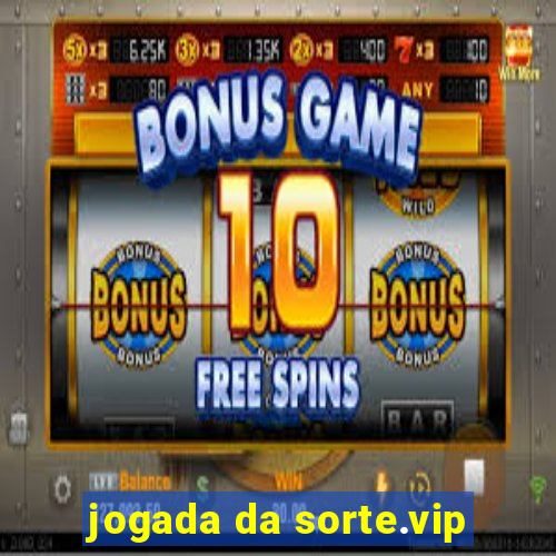 jogada da sorte.vip