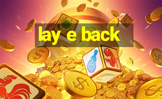 lay e back