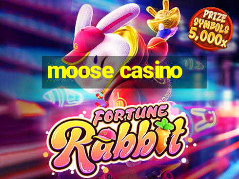 moose casino