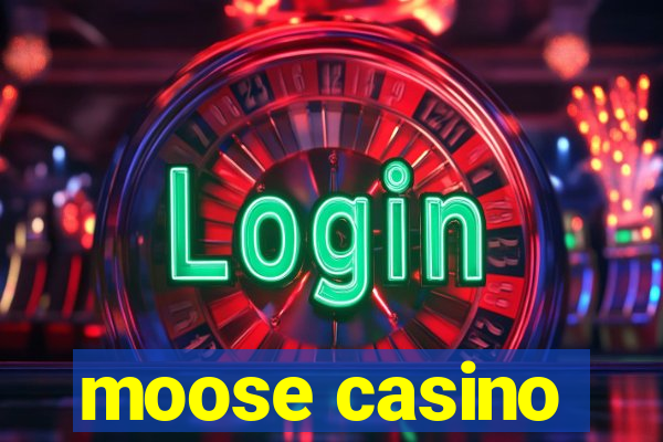 moose casino