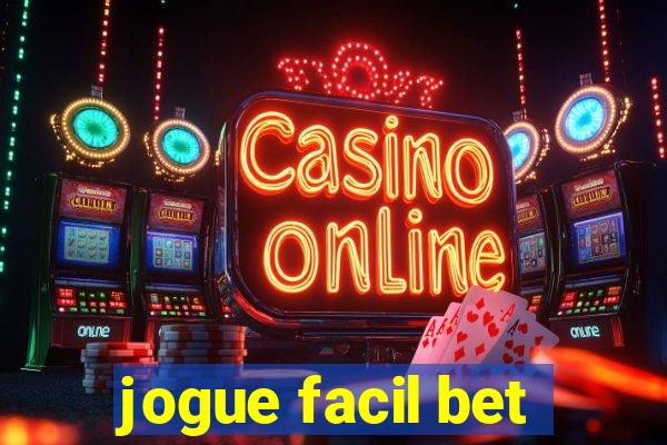 jogue facil bet