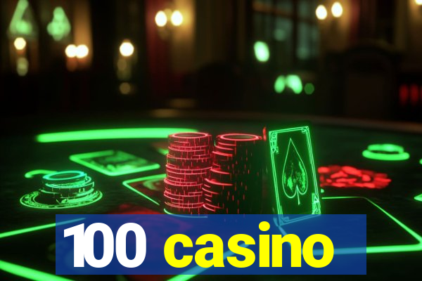 100 casino