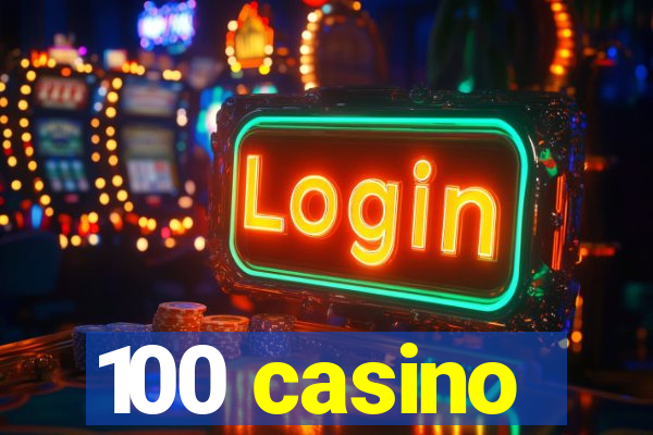 100 casino