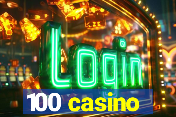 100 casino