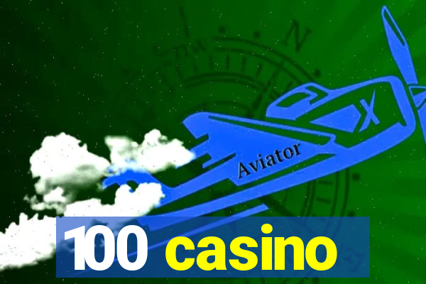 100 casino