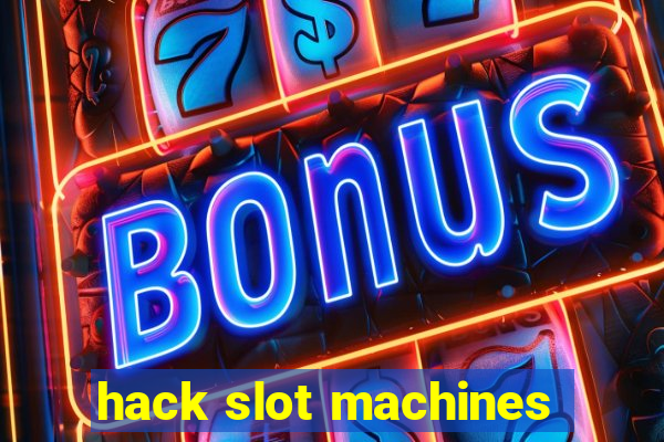 hack slot machines