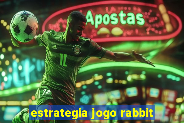 estrategia jogo rabbit