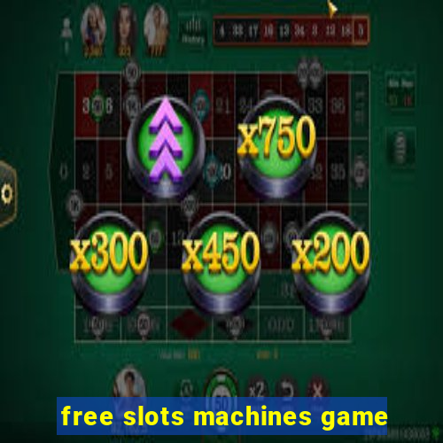 free slots machines game