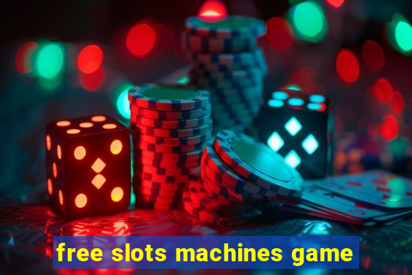 free slots machines game