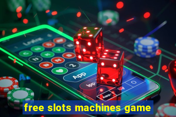 free slots machines game