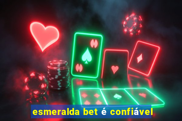 esmeralda bet é confiável