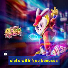 slots with free bonuses