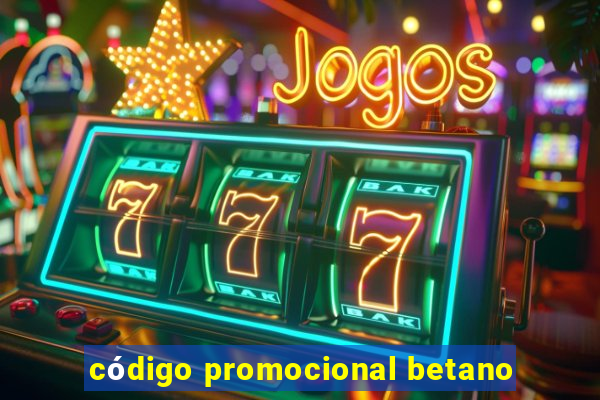 código promocional betano