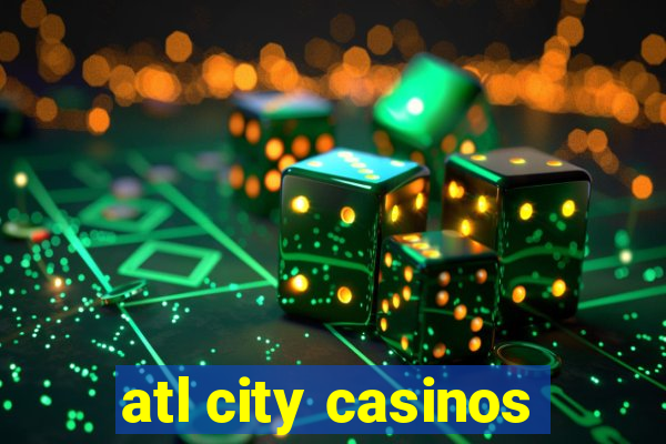 atl city casinos