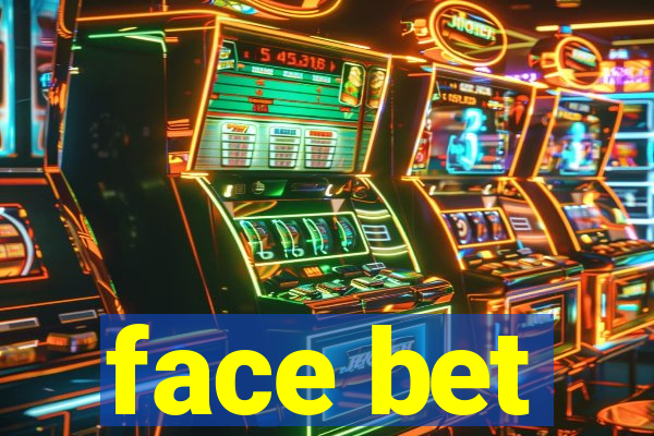 face bet