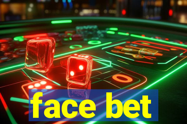 face bet