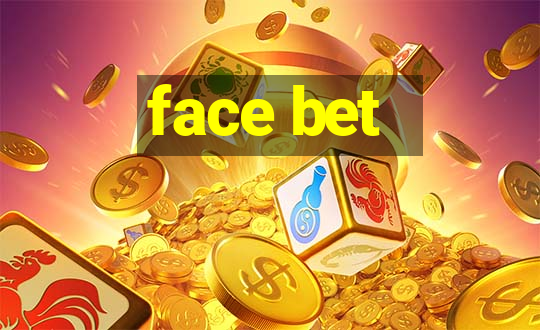 face bet