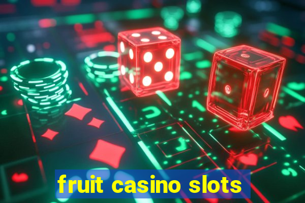 fruit casino slots